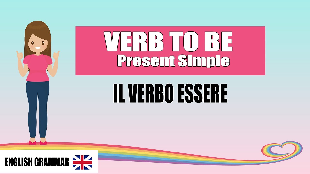 Il verbo ESSERE in inglese | Verb to be present simple – Rainbow Magic